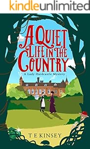 A Quiet Life in the Country (A Lady Hardcastle Mystery Book 1)