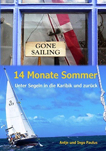 Download 14 Monate Sommer: Unter Segeln in die Karibik und zurück Download 14 Monate Sommer: Unter Segeln in die Karibik und zurück