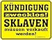 Produktbild Fun Schild - Kündigung zwecklos Sklaven