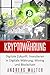 Kryptowährung: Digitale Zukunft: Investieren in Digitale Währung, Mining und Blockchain by Andreas Walter