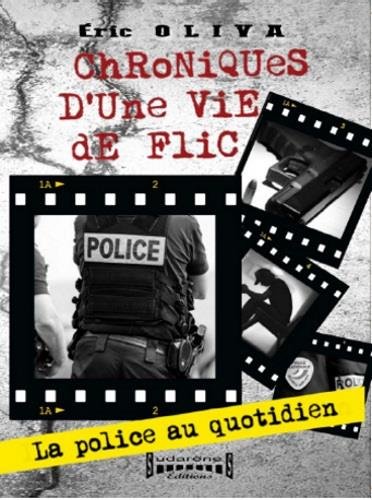 CHRONIQUES D UNE VIE DE FLIC CHRONIQUES D UNE VIE DE FLIC