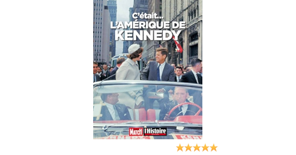 Amazon Fr C Etait L Amerique De Kennedy En 1963 Le Reve Se Brisait L Histoire Royant Olivier Livres