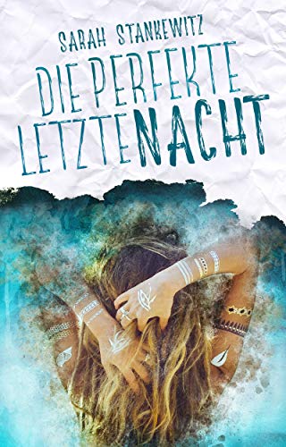 Die perfekte letzte Nacht von [Stankewitz, Sarah]