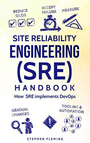 Site Reliability Engineering (SRE) Handbook: How SRE implements DevOps (English Edition)