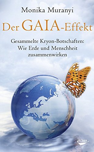 Der Gaia-Effekt - Gesammelte Kryon-Botschaften: Wie Erde und Menschheit zusammenwirken