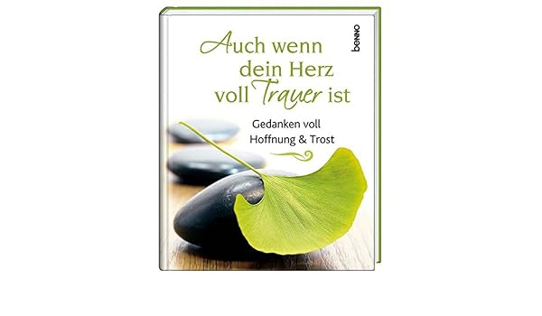 Auch Wenn Dein Herz Voll Trauer Ist Gedanken Voll Hoffnung