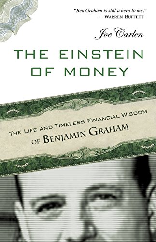 Download The Einstein of Money: The Life and Timeless Financial Wisdom of Benjamin Graham