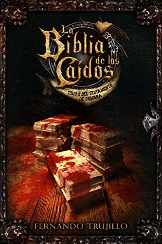 Download La Biblia de los Caídos. Tomo 2 del testamento de Sombra. Download La Biblia de los Caídos. Tomo 2 del testamento de Sombra.