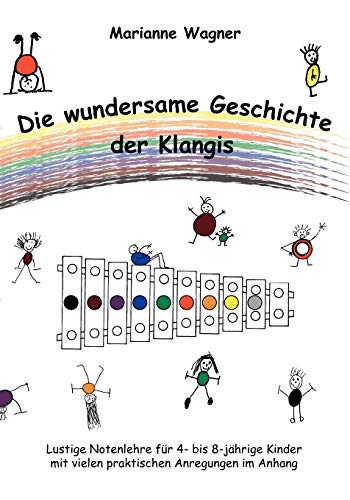 Die wundersame Geschichte der Klangis: Lustige Notenlehre für 4- bis 8-jährige Kinder