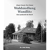 Die Waldsiedlung Ein Sachbuch Uber Wandlitz Amazon De Paul Bergner Bucher
