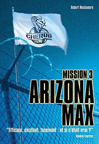 Cherub, Tome 3 : Arizona Max Cherub, Tome 3 : Arizona Max