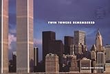 Twin Towers Remembered by 