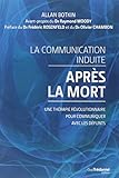 Communication induite après la mort : Une thérapie révolutionnaire pour communiquer avec les défunts