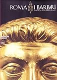 Image de Roma e i barbari. La nascita di un nuovo mondo. Ediz. italiana, inglese e francese