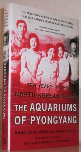 Download The Aquariums of Pyongyang: Ten Years in the North Korean Gulag by Kang, Chol-hwan, Rigoulot, Pierre (2005) Hardcover Download The Aquariums of Pyongyang: Ten Years in the North Korean Gulag by Kang, Chol-hwan, Rigoulot, Pierre (2005) Hardcover