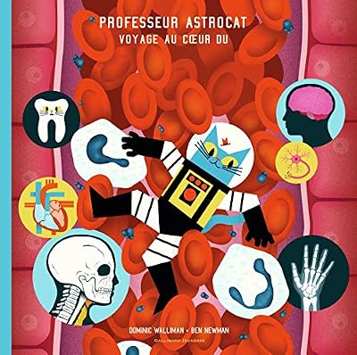 Gallimard Jeunesse Professeur Astrocat : Voyage au cœur du corps humain
