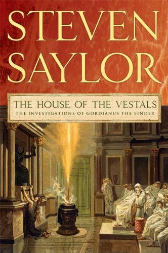 The House of the Vestals: The Investigations of Gordianus the Finder (The Roma Sub Rosa series Book 6) (English Edition) livre