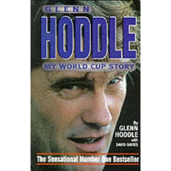 Glenn Hoddle: My 1998 World Cup Story: Amazon.co.uk: Hoddle, Glenn