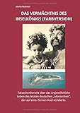 Das Vermächtnis des Inselkönigs (Farbversion): Tatsachenbericht über das ungewöhnliche Leben des letzten deutschen 