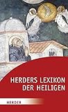 Herders Lexikon der Heiligen (HERDER spektrum) by