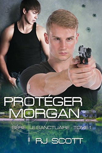 Télécharger Protéger Morgan (Le Sanctuaire t. 1) Livre eBook France