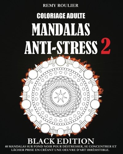 Download Coloriage Adulte Mandalas Anti-Stress Black Edition 2: 40 Mandalas Sur Fond Noir Pour Déstresser, Se Concentrer Et Lâcher Prise En Créant Une Oeuvre D'Art Irrésistible. Download Coloriage Adulte Mandalas Anti-Stress Black Edition 2: 40 Mandalas Sur Fond Noir Pour Déstresser, Se Concentrer Et Lâcher Prise En Créant Une Oeuvre D'Art Irrésistible.