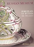 Image de Porcelain In Russia: 18th-19th Centuries, The Gardner Factory