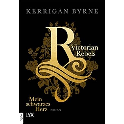 Victorian Rebels - Mein schwarzes Herz (The Victorian Rebels 1) Victorian Rebels - Mein schwarzes Herz (The Victorian Rebels 1)