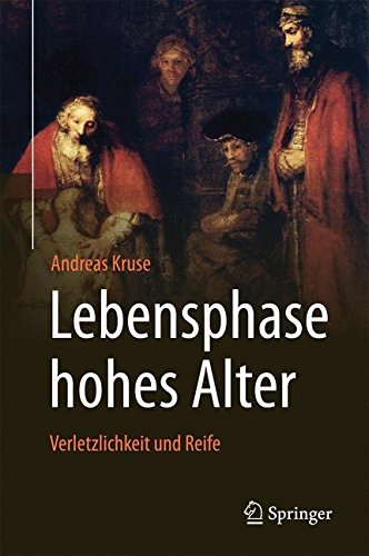 Download Lebensphase hohes Alter: Verletzlichkeit und Reife Download Lebensphase hohes Alter: Verletzlichkeit und Reife