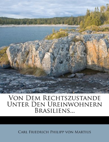 Von Dem Rechtszustande Unter Den Ureinwohnern Brasiliens Pdf - 