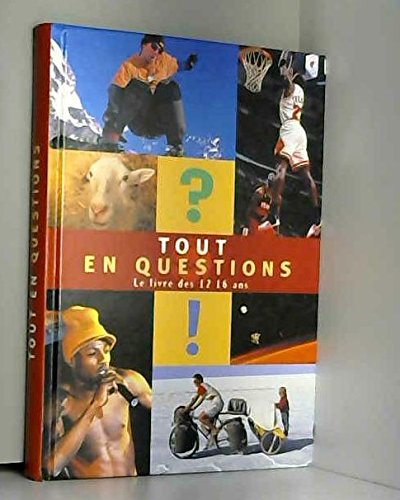couverture de : Tout en questions : Le livre des 12-16 ans