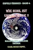 Wie hohl ist unsere Erde?: Halleys unglaubliche Theorie (Erpels Visionen 4) by