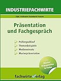 Industriefachwirte: Präsentation und Fachgespräch: Themenbeispiele und Musterpräsentation by 