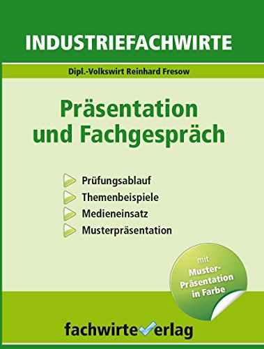 Industriefachwirte: Präsentation und Fachgespräch: Themenbeispiele und Musterpräsentation