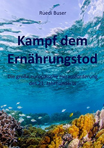 Book's Cover ofKampf dem Ernährungstod  Die große europäische Herausforderung des 21 Jahrhunderts
