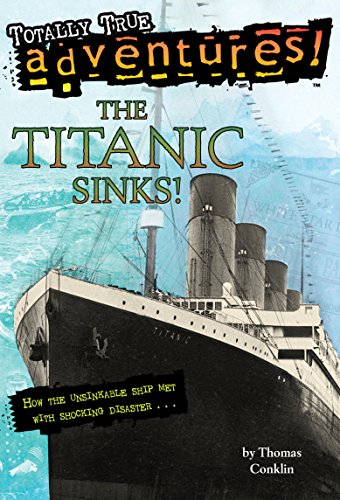 Download The Titanic Sinks! (Totally True Adventures): How the Unsinkable Ship Met with Shocking Disaster . . . (A Stepping Stone Book(TM)) Download The Titanic Sinks! (Totally True Adventures): How the Unsinkable Ship Met with Shocking Disaster . . . (A Stepping Stone Book(TM))