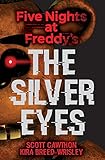Five Nights at Freddy's: The Silver Eyes by 