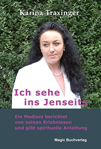 Ich sehe ins Jenseits: Ein Medium berichtet von seinen Erlebnissen und gibt spirituelle Anleitung (Spirit World)