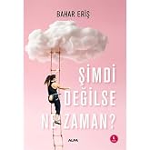 Şimdi Değilse Ne Zaman?