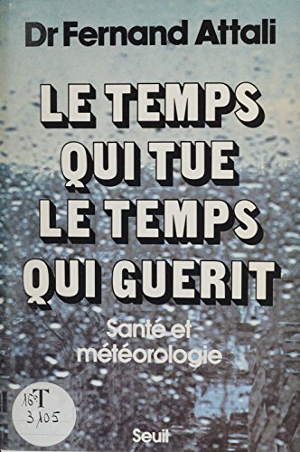 Download Le Temps qui tue, le temps qui guérit: Santé et météorologie Download Le Temps qui tue, le temps qui guérit: Santé et météorologie