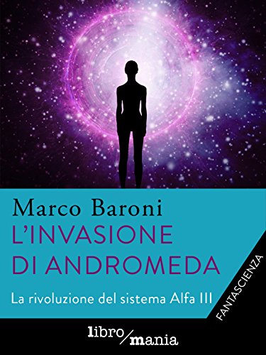 L'invasione di Andromeda: La rivoluzione del sistema Alfa III libro