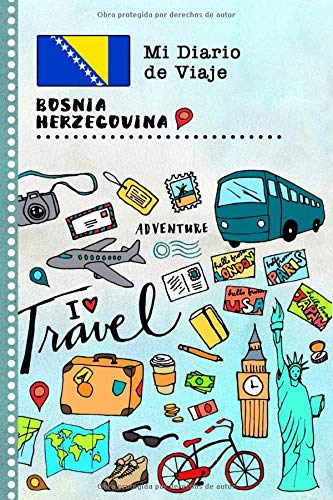 Bosnia Herzegovina Diario de Viaje: Libro de Registro de Viajes Guiado Infantil - Cuaderno de Recuerdos de Actividades en Vacaciones para Escribir, Dibujar, Afirmaciones de Gratitud para Niños y Niñas