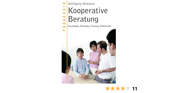 Kooperative Beratung Grundlagen Methoden Training Effektivitat Beltz Taschenbuch Padagogik Ebook Mutzeck Wolfgang Amazon De Kindle Shop