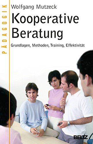 Download Kooperative Beratung: Grundlagen, Methoden, Training, Effektivität (Beltz Taschenbuch / Pädagogik) Download Kooperative Beratung: Grundlagen, Methoden, Training, Effektivität (Beltz Taschenbuch / Pädagogik)