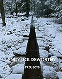 Andy Goldsworthy: Projects by 