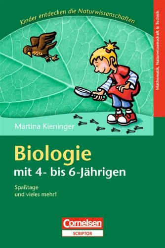 Download Kinder entdecken die Naturwissenschaften: Biologie mit 4- bis 6-Jährigen Download Kinder entdecken die Naturwissenschaften: Biologie mit 4- bis 6-Jährigen