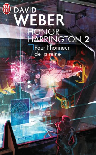 Honor Harrington, Tome 2 : Pour l'honneur de la reine Honor Harrington, Tome 2 : Pour l'honneur de la reine