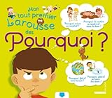 Mon tout premier Larousse des Pourquoi ?