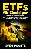 Image de ETFs für Einsteiger: Wie Sie sich mit Indexfonds und ETFs ein Vermögen aufbauen und finanziell Fre