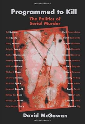 Brand: iUniverse Inc Programmed to Kill: The Politics of Serial Murder